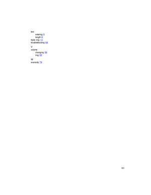 Page 9783
text
entering
5
length6
triple ring12
troubleshooting66
V
volume
changing
58
ring59
W
warranty79 