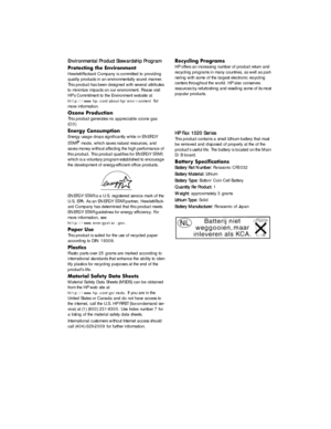 Page 99Environmental Product Stewardship Program
/



0

Hewlett-Packard Company is committed to providing 
quality products in an environmentally sound manner. 
This product has been designed with several attributes 
to minimize impacts on our environment. Please visit 
HPs Commitment to the Environment website at 
http://www.hp.com/abouthp/environment for 
more information.
1
/

This product generates no appreciable ozone gas 
(O3)
0
-	

Energy usage drops...