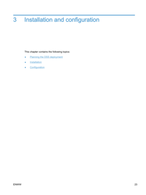 Page 313 Installation and configuration
This chapter contains the following topics:
●
Planning the DSS deployment
●
Installation
●
Configuration
ENWW23 