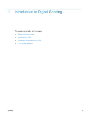 Page 91 Introduction to Digital Sending
This chapter contains the following topics:
●
Digital sending overview
●
Introduction to DSS
●
Embedded Digital Sending vs DSS
●
DSS vs Web Jetadmin
ENWW1 