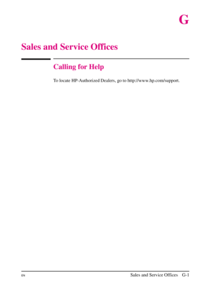 Page 199
G
Sales and Service Offices
Calling for Help
To locateHP-Authorized Dealers, go to http://www.hp.com/support.
ENSales and Service Offices G-1 