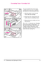 Page 142
Extending Toner Cartridge Life
You can extend the life of your toner
cartridge andtemporarilyre-establish
print quality by redistributing the toner:
1Open the printer’s top cover and
remove the toner cartridge.
2Rotate the toner cartridge back and
forth as shown to redistribute toner.
3Reinsert the toner cartridge and close
the top cover.
The TONER LOW message may still appear,
but the print quality should improve. If
the print remains light, replace the toner
cartridge using the instructions in the...