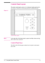 Page 34
Control Panel Layout
The printer control panel consists of a 16-character display panel and six
keys, three of which have forward and backward scrolling functions.
Control Panel Layout
NoteIn the right side of the display panel a square icon blinks when receiving
data or processing a print job.
Control Panel Keys
The table on the following page explains how the printer control panel
keys work.
Figure 3-1
3-2 Using the Printer Control PanelEN 