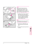 Page 73
Note
Step 6 is only necessary if you are
changing the size of the paper or the
weight of the paper in Tray 3.  Tray 3
comes preajusted for 20 lb. (75 g/m
2)
letter sized paper. If you are not changing
paper size or weight, skip to Step 7.
6Lightly push on the stack of paper to
make sure it moves freely up and
down.  Release the tray width guide if
necessary. Adjust the tray spring
tension by turning the tension knob
until the adjustable arrow lines up
with the stationary arrow.
Note
This adjustment may...