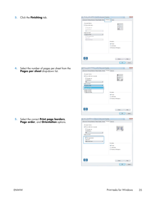 Page 473.Click the  Finishing  tab.  
4.Select the number of pa ges per sheet from the
Pages per sheet  drop-down list.  
5.
Select the correct  Print page borders ,
Page order , and Orientation  options.  
ENWW
Print tasks for Windows
35 