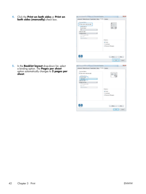 Page 544.Click the  Print on both sides  or Print on
both sides (manually)  check box. 
5.
In the  Booklet layout  drop-down list, select
a binding option. The  Pages per sheet
option automatically changes to  2 pages per
sheet .  
42 Chapter 3   Print
ENWW 