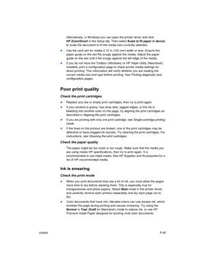 Page 59ENWW7-11 Alternatively, in Windows you can open the printer driver and click 
HP ZoomSmart in the Setup tab. Then select Scale to fit paper in device 
to scale the document to fit the media size currently selected.
Use the card slot for media 4.72 in (120 mm) width or less. Ensure the 
paper guide on the slot fits snugly against the media. Adjust the paper 
guide on the slot until it fits snugly against the left edge of the media.
If you do not have the Toolbox (Windows) or HP Inkjet Utility...