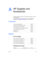 Page 67ENWWA-1
A
HP Supplies and 
Accessories
This chapter provides information on HP supplies and accessories, as well as 
ordering information.
You can order HP supplies and accessories from the HP website. Visit 
hpshopping.com (http://www.hpshopping.com
) for more information.
Accessories
Supplies
Print cartridges
HP Multipurpose Paper
Lithium-ion rechargeable battery C8222A
Travel holder for black/photo print cartridge C8233A
Carrying case for printer and notebook C8232A
24 V auto adapter (for cars and...