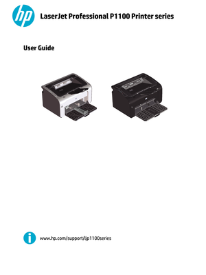 Page 1User Guide
LaserJet Professional P1100 Printer series 
www.hp.com/support/ljp1100series 