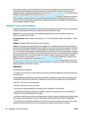 Page 116Rechte haben, hängt von zahlreichen Faktoren ab. Die Rechte des Kunden sind in keiner Weise durch die
beschränkte HP Herstellergarantie eingeschränkt bzw. betroffen. Weitere Hinweise finden Sie auf der
folgenden Website: Gewährleistungsansprüche für Verbraucher (
www.hp.com/go/eu-legal) oder Sie können
die Website des Europäischen Verbraucherzentrums (
http://ec.europa.eu/consumers/
solving_consumer_disputes/non-judicial_redress/ecc-net/index_en.htm ) besuchen. Verbraucher haben das
Recht zu wählen, ob...