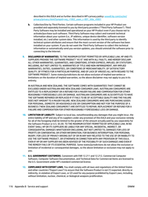 Page 130described in this EULA and as further described in HP’s privacy policy: www8.hp.com/us/en/
privacy/privacy.html?jumpid=reg_r1002_usen_c-001_title_r0001
b. Collection/Use by Third Parties. Certain softwar e programs included in your HP Product are
provided and separately licensed to you by third party providers (“Third Party Software”). Third
Party Software may be installed and operational on your HP Product even if you choose not to
activate/purchase such software. Third Party Software may collect and...