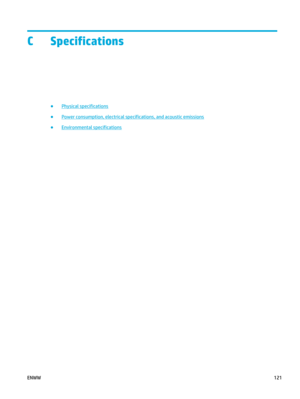 Page 135C Specifications
●Physical specifications
●
Power consumption, electrical specifications, and acoustic emissions
●
Environmental specifications
ENWW 121 