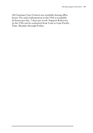 Page 175Warranty, support, and service ï 169
All Customer Care Centers are available during office
hours. Pre-sales Information in the USA is available
24 hours per day, 7 days per week. Support & Service
in the USA can be contacted from 5 am to 5 pm Pacific
Time, Monday through Friday. 
