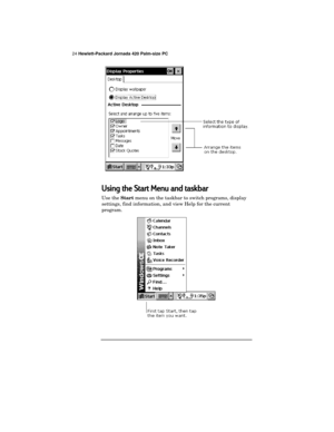 Page 2824 Hewlett-Packard Jornada 420 Palm-size PC
Using the Start Menu and taskbar
Use the 
Start menu on the taskbar to switch programs, display
settings, find information, and view Help for the current
program. 