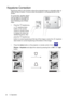 Page 225. Operation 22
Keystone Correction
Keystoning refers to the situation where the projected image is noticeably wider at 
either the top or bottom. It occurs when the projector is not perpendicular to the 
screen. 
To correct this, besides adjust-
ing the height of the projector, 
you will need to manually cor-
rect it following one of these 
steps.
• Press the   keystone up 
or  keystone down 
button on the remote 
control or remote control 
to display the status bar 
labelled Keystone, then 
press the...