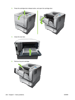 Page 2463.Press the cartridge-door-release button, and open the cartridge door.
2
1
3
2
1
3
2
1
3
2
1
3
4.Close the rear door.
5.Remove the print cartridge.
2
3
232 Chapter 3   Solve problems ENWW 