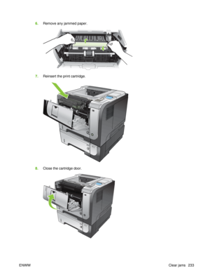 Page 2476.Remove any jammed paper.
7.Reinsert the print cartridge.
2
1
3
8.Close the cartridge door.
2
1
3
2
1
3
ENWW Clear jams 233 