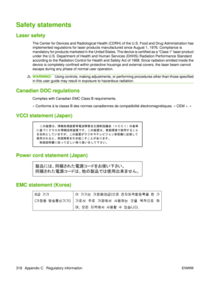 Page 332Safety statements
Laser safety
The Center for Devices and Radiological Health (CDRH) of the U.S. Food and Drug Administration has
implemented regulations for laser products manufactured since August 1, 1976. Compliance is
mandatory for products marketed in the United States. The device is certified as a “Class 1” laser product
under the U.S. Department of Health and Human Services (DHHS) Radiation Performance Standard
according to the Radiation Control for Health and Safety Act of 1968. Since radiation...