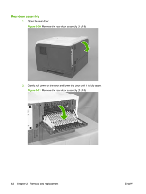 Page 76Rear-door assembly
1.Open the rear door.
Figure 2-20   Remove the rear-door assembly (1 of 8)
2.Gently pull down on the door and lower the door until it is fully open.
Figure 2-21   Remove the rear-door assembly (2 of 8)
62 Chapter 2   Removal and replacement ENWW 