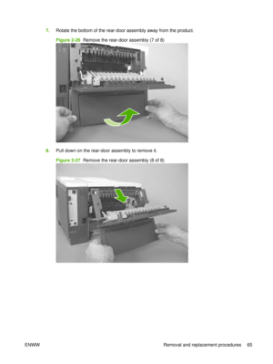 Page 797.Rotate the bottom of the rear-door assembly away from the product.
Figure 2-26  Remove the rear-door assembly (7 of 8)
8.Pull down on the rear-door assembly to remove it.
Figure 2-27  Remove the rear-door assembly (8 of 8)
ENWW Removal and replacement procedures 65 