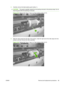 Page 1033.Carefully remove the black-plastic guard (callout 1).
CAUTION: The guard is partially retained by the bushing removed in the previous step. Do not
lose the guard when the bushing is removed.
Figure 2-65  Remove the Tray 2, Tray 3, or Tray 4 pickup roller (2 of 3)
1
4. Slide the roller toward the left side of the product, rotate the right end of the roller away from the
product, and then remove the roller assembly.
Figure 2-66   Remove the Tray 2, Tray 3, or Tray 4 pickup roller (3 of 3)
ENWW Removal...