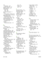 Page 336diskinitialization 260
disposal, end-of-life 315
DLC/LLC settings 190
DNS settings IPV4 189
IPV6 189
document conventions iii
doors rear assembly, removing 62
dots, problem-solving 248,  253
double-sided printing Show Me How menu 174
dropouts, problem-solving 249
drum cleaning stage 31
duplex media-feed assembly removing 104
duplexer Show Me How menu 174
E
ECU removing 110
EIO  Jetdirect menu 187
EIO cards settings 187
electrical specifications 308
electrostatic discharge (ESD) 46
Embedded Jetdirect menu...