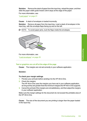 Page 112
Solution:Remove the stack of paper from the input tray, reload the paper, and then
slide the paper width guide inward until it stops at the edge of the paper.
For more information, see:
“
Load paper” on page 21
Cause: A stack of envelopes is loaded incorrectly.
Solution: Remove all paper from the input tray. Load a stack of envelopes in the
input tray, with the envelope flaps facing up and on the left.
NOTE: To avoid paper jams, tuck the flaps inside the envelopes.
For more information, see:
“
Load...