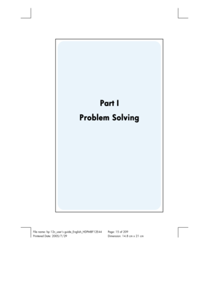 Page 15 
 
File name: hp 12c_users guide_English_HDPMBF12E44  Page: 15 of 209   
Printered Date: 2005/7/29    Dimension: 14.8 cm x 21 cm
 
 
Part I 
Problem Solving 