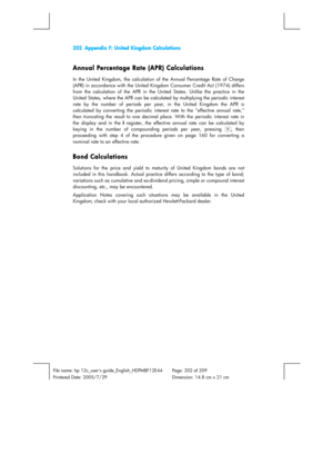 Page 202202  Appendix F: United Kingdom Calculations 
 
File name: hp 12c_users guide_English_HDPMBF12E44  Page: 202 of 209   
Printered Date: 2005/7/29    Dimension: 14.8 cm x 21 cm 
 
Annual Percentage Rate (APR) Calculations 
In the United Kingdom, the calculation of the Annual Percentage Rate of Charge 
(APR) in accordance with the United Kingdom Consumer Credit Act (1974) differs 
from the calculation of the APR in the United States. Unlike the practice in the 
United States, where the APR can be calculated...