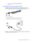 Page 497.Clear the check box for Wait for dial tone before dialing.
8.Click OK twice.
Connecting to a local area network (LAN)
Connecting to a local area network (LAN) requires an 8-pin, RJ-45 network cable (purchased
separately). If the network cable contains noise suppression circuitry (1), which prevents interference
from TV and radio reception, orient the circuitry end of the cable (2) toward the computer.
To connect the network cable:
1.Plug the network cable into the network jack (1) on the computer....