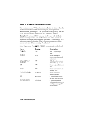 Page 112112 8: Additional Examples
Value of a Taxable Retirement Account
7KLVSUREOHPXVHVWKH790DSSOLFDWLRQWRFDOFXODWHWKHIXWXUHYDOXHRID
WD[DEOHUHWLUHPHQWDFFRXQWWKDWUHFHLYHVUHJXODUDQQXDOSD\PHQWV
EHJLQQLQJWRGD\%HJLQPRGH\f7KHDQQXDOWD[RQWKHLQWHUHVWLVSDLGRXW
RIWKHDFFRXQW$VVXPHWKHGHSRVLWVKDYHEHHQWD[HGDOUHDG\\f
Example. ,I\RXLQYHVWHDFK\HDUIRU\HDUVZLWKGLYLGHQGV
WD[HGDVRUGLQDU\LQFRPHKRZPXFKZLOO\RXKDYHLQWKHDFFRXQWDW...