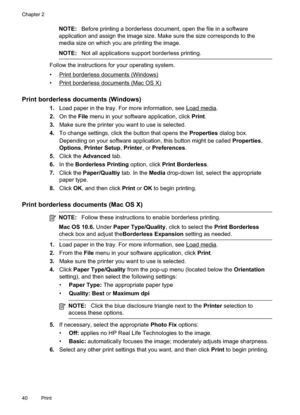 Page 44
NOTE:Before printing a borderless document, open the file in a software
application and assign the image size. Make sure the size corresponds to the
media size on which you are printing the image.
NOTE: Not all applications support borderless printing.
Follow the instructions for your operating system.
•
Printborderlessdocuments(Windows)
•
Printborderlessdocuments(MacOSX)
Print borderless documents (Windows)
1. Load paper in the tray. For more information, see Loadmedia.
2. On the  File menu in your...