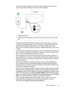 Page 127
connected to the port labeled 1-LINE on the back of the printer and the other
end to your telephone wall jack, as shown in the illustration.
1
2
1Telephone wall jack
2Use the phone cord supplied in the box with the printer to connect to the "1-LINE"
port
If the phone cord that came with the printer is not long enough, you can use
a coupler to extend the length. You can purchase a coupler at an electronics
store that carries phone accessories. You also need another phone cord,
which can be a...