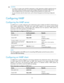 Page 185 
175 
 CAUTION: 
 In a cluster, if a member switch with 802.1X authentication or MAC authentication enabled is attached with some 
other member switches of the cluster, you also need to configure HABP server on this device. Otherwise, the 
cluster management device will not be able to manage the devices attached to this member switch. 
 For more information about the cluster function, see the Network Management and Monitoring Configuration 
Guide.  
Configuring HABP 
Configuring the HABP server 
An...