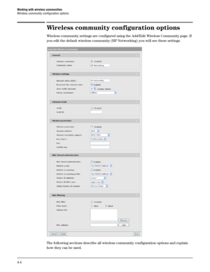 Page 56Working with wireless communities
Wireless community configuration options
4-4
Wireless community configuration options 
Wireless community settings are configured using the Add/Edit Wireless Community page. If 
you edit the default wireless community (HP Networking) you will see these settings.
 
The following sections describe all wireless community configuration options and explain 
how they can be used.  