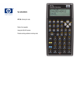 Page 103 
 
hp calculators 
 
 
 
 
HP 35s  Solving for roots 
 
 
 
 
Roots of an equation 
 
Using the SOLVE function 
 
Practice solving problems involving roots 
 
 
 
 
 
 
 
 
 
 
 
 
 
 
 
 
 
 
 
 
 
 
 
 
 
 
 
 
 
 
 
 
   