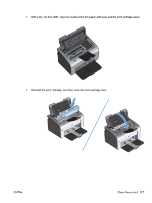 Page 1452.With a dry, lint-free cloth, wipe any residue from the paper-path area and the print-cartridge cavity.
3.Reinstall the print cartridge, and then close the print-cartridge door.
ENWW Clean the product 127 