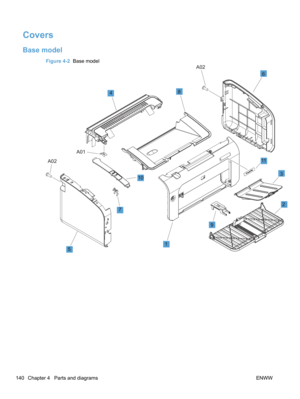 Page 158Covers
Base model
Figure 4-2  Base model
6
8
11
3
2
1 9
10
7
5
4 A02
A02
A01
140 Chapter 4   Parts and diagrams ENWW 