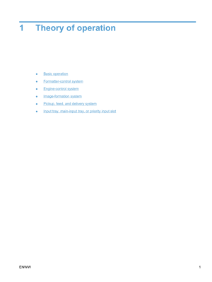 Page 191 Theory of operation
●Basic operation
●
Formatter-control system
●
Engine-control system
●
Image-formation system
●
Pickup, feed, and delivery system
●
Input tray, main-input tray, or priority input slot
ENWW 1 