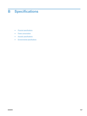 Page 185B Specifications
●Physical specifications
●
Power consumption
●
Acoustic specifications
●
Environmental specifications
ENWW 167 