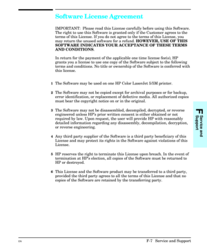 Page 223Software License Agreement
IMPORTANT:  Please read this License carefully before using this Software.
The right to use this Software is granted only if the Customer agrees to the
terms of this License. If you do not agree to the terms of this License, you
may return the unused software for a refund. HOWEVER, USE OF THIS
SOFTWARE INDICATES YOUR ACCEPTANCE OF THESE TERMS
AND CONDITIONS.
In return for the payment of the applicable one time license fee(s), HP
grants you a license to use one copy of the...