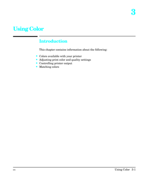 Page 453
Using Color
Introduction
This chapter contains information about the following:
·Colors available with your printer
·Adjusting print color and quality settings
·Controlling printer output
·Matching colors
ENUsing Color  3-1 