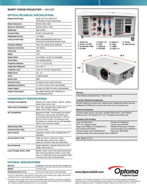 Page 2Warranty
3-Year Optoma Express Service, 1-Year on Lamp 
 
In the Box (Standard Accessories)
  
W316ST projector, AC power cord, remote control, batteries for remote, lens cap, 
multilingual CD-ROM user’s manual, quick start card, and warranty car\
d  
 
Optional Accessories
 
Universal ceiling mounts, wall mount, wireless HDMI system, Cat6 HDBaseT 
Optoma screen, VGA dongle, DLP® Link™ 3D glasses and carrying case  
 
Accessory Part Numbers
Lamp: SP.70201GC01   Remote: SP .70103GC01     DLP® Link™...