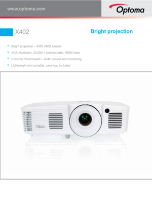 Page 1X402Bright projectionBright projection – 4200 ANSI lumensXGA resolution, 20,000:1 contrast ratio, HDMI inputCrestron RoomView® – RJ45 control and monitoringLightweight and portable, carry bag included 