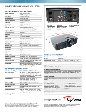 Page 2www.OptomaUSA.com
Copyright © 2015 Optoma Technology, Inc. DLP® and the DLP logo are registered trademarks of 
Texas Instruments™. All other trademarks are the property of their respective owners.   
All specifications subject to change at any time. 08142015
*Lamp life is dependent upon many factors, including lamp mode, display mode, usage, 
environmental conditions and more. Lamp brightness can decrease over tim\
e
†3D content can be viewed with DLP® Link active shutter 3D glasses when projector is...