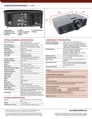 Page 2WIDESCREEN ENTERTAINMENT — H182X
COMPATIBILITY SPECIFICATIONS
Computer Compatibility   UXGA, SXGA, XGA, SVGA, VGA, Mac
Video Input Compatibility   PAL (B, D, G, H, I, M, N, 4.43MHz), NTSC (M, J, 3.58MHz, 4.443MHz), SECAM (B, D, G, K, K1, L, 4.25,MHz, 4.4MHz, 480i/p, 576i/p, 720p(50/60Hz), 1080i(50/60Hz) 1080p(24/50/60Hz)
3D Compatibility†  Side-by-Side:1080i50 / 60, 720p50 / 60 Frame-pack: 1080p24, 720p50 / 60 Over-Under: 1080p24, 720p50 / 60" 3D glasses are needed and are sold separately. Refer to...