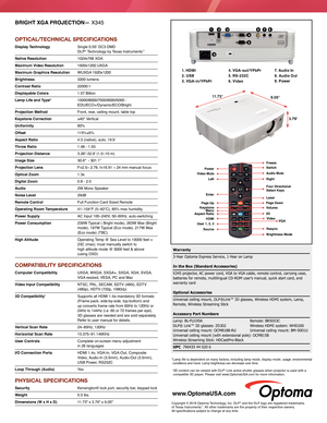 Page 2BRIGHT XGA PROJECTION— X345 
 †3D content can be viewed with DLP® Link active shutter glasses when projector is used with a compatible 3D player. Please visit www.OptomaUSA.com for more information.
*Lamp life is dependent on many factors, including lamp mode, display mo\
de, usage, environmental conditions and more. Lamp brightness can decrease over time.
www.OptomaUSA.com
Copyright © 2016 Optoma Technology, Inc. DLP® and the DLP logo are registered trademarks  of Texas Instruments™. All other...