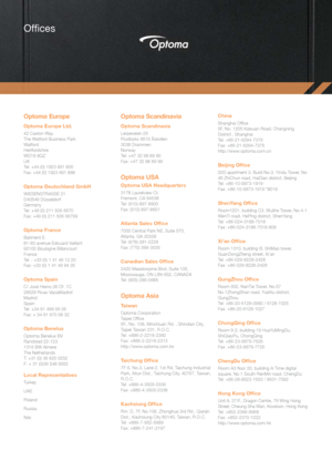 Page 15Offices
Optoma Europe
Optoma Europe Ltd. 
42 Caxton Way 
The Watford Business Park 
Watford 
Hertfordshire 
WD18 8QZ 
UK 
Tel: +44 (0) 1923 691 800 
Fax: +44 (0) 1923 691 888 
Optoma Deutschland GmbH
WIESENSTRASSE 21
D40549 Düsseldorf
Germany
Tel: +49 (0) 211 506 6670
Fax: +49 (0) 211 506 66799
Optoma France
Batiment E
81-83 avenue Edouard Vaillant
92100 Boulogne Billancourt
France
Tel. : +33 (0) 1 41 46 12 20
Fax: +33 (0) 1 41 46 94 35
Optoma Spain
C/ José Hierro,36 Of. 1C
28529 Rivas VaciaMadrid...