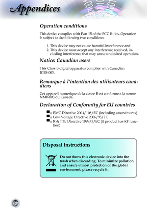 Page 60
0

Appendices
Operation conditions	
This	device	complies	with	Part	15	of	the	FCC	Rules.	Operation	
is subject to the following two conditions:
1.		This	device	may	not	cause	harmful	interference	and
2.		This	device	must	accept	any	interference	received,	in-
cluding	interference	that	may	cause	undesired	operation.	
Notice: Canadian users 
This	Class	B	digital	apparatus	complies	with	Canadian	
ICES-003.	
Remarque à l’intention des utilisateurs cana-
diens 
Cet	appareil	numerique	de	la	classe	B	est...