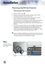 Page 14


Installation

Powering On the Projector
1.	 Remove	the	lens	cap.	
2.	 Securely	connect	the	power	cord	and	signal	cable.	When	
connected,	the	power	led	will	turn	red.
3.	 Turn	on	the	lamp	by	pressing	“	”	button	on	the	control	
panel. The power led will now flash blue.	
	 The	startup	screen	will	display	in	approximately	30	seconds.	
The first time you use the projector, you can select your 
preferred	language	from	quick	menu	after	the	startup	screen	
display.
4.	 Turn	on	your	source	that	you...